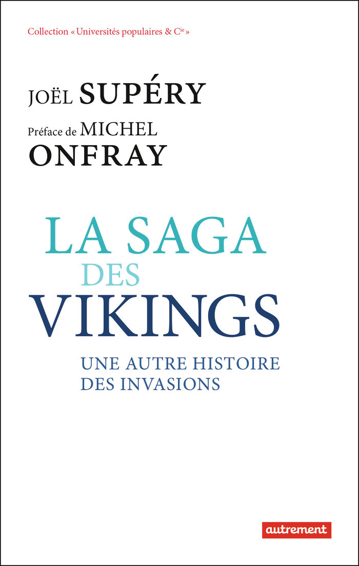 La Saga Des Vikings - Une Autre Histoire Des Invasions