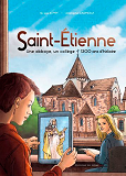 Bd Saint Etienne Une Abbaye, Un College, 1300 Ans D4histoire