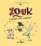 Zouk, Tome 10 - L'Amitie, C'Est Magique !