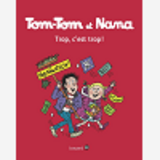 Tom-Tom Et Nana, Tome 27 - Trop, C'Est Trop !