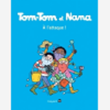 Tom-Tom Et Nana, Tome 28 - A L'Attaque