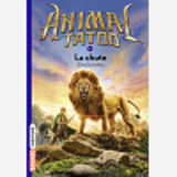 Animal Tatoo Poche Saison 1, Tome 06 - La Chute