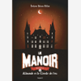 Le Manoir Saison 1, Tome 03 - Alisande Et Le Cercle De Feu