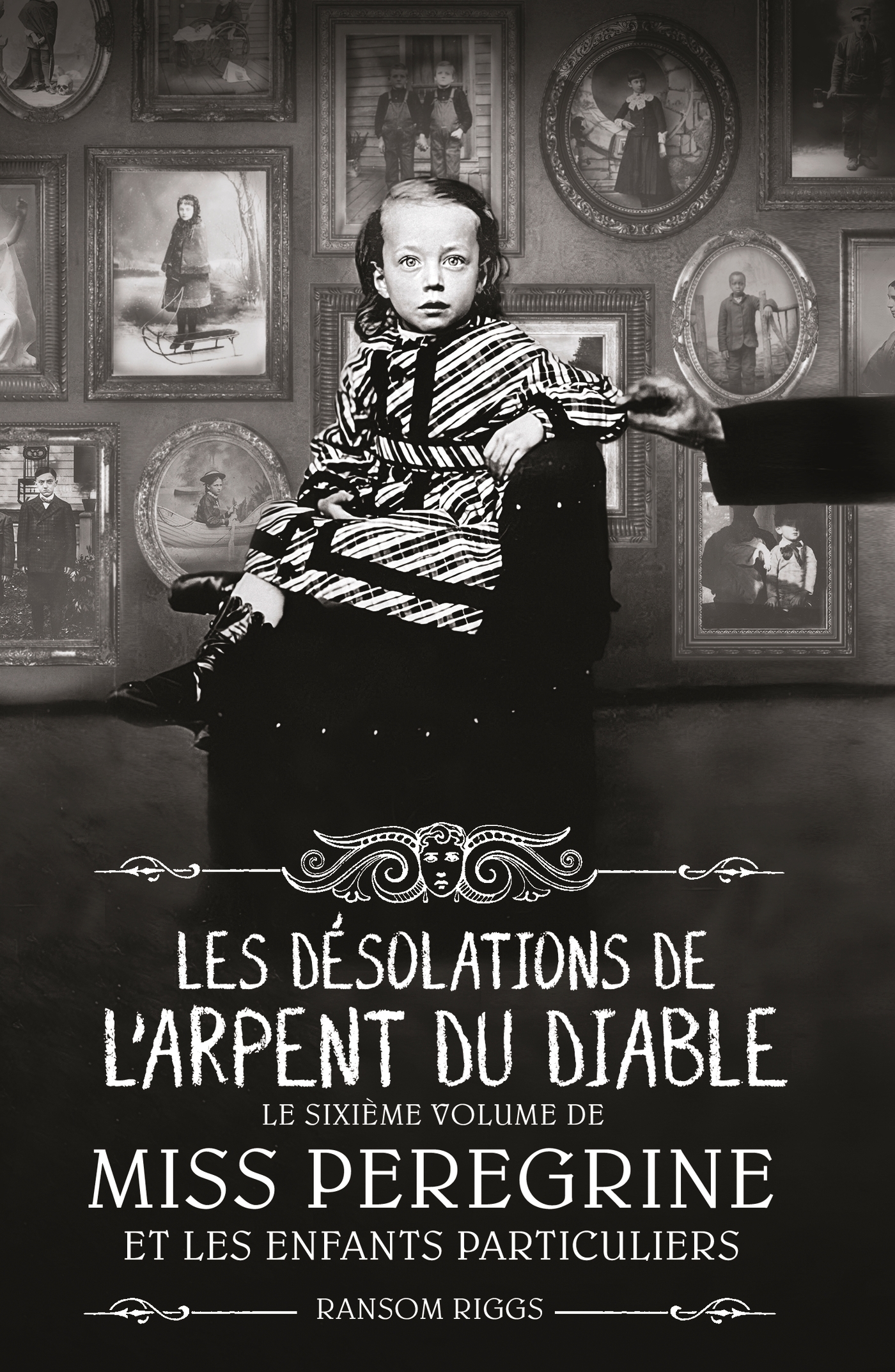 Miss Peregrine, Tome 06 - Les Desolations De L'Arpent Du Diable