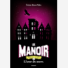 Le Manoir Saison 2, Tome 02 - L'Antre Des Secrets