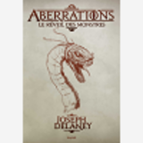 Aberrations, Tome 01 - Le Reveil Des Monstres