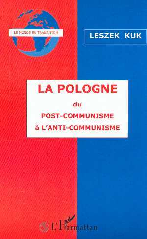 La Pologne Du Post-Communisme A L'Anti-Communisme