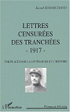 Lettres Censurees Des Tranchees - 1917 - Une Place Dans La Litterature Et L'Histoire