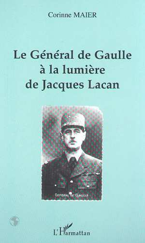 Le General De Gaulle A La Lumiere De Jacques Lacan