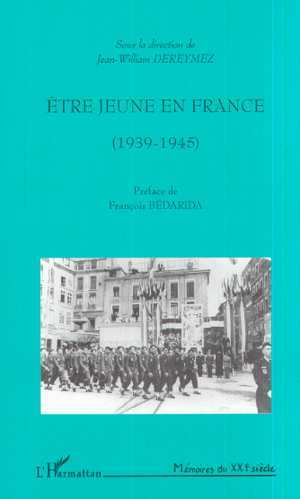 Etre Jeune En France (1939-1945)