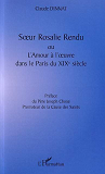 S Ur Rosalie Rendu Ou L'Amour A L' Uvre Dans Le Paris Du Xixe Siecle