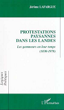 Protestations Paysannes Dans Les Landes - Les Gemmeurs En Leur Temps (1830-1970)