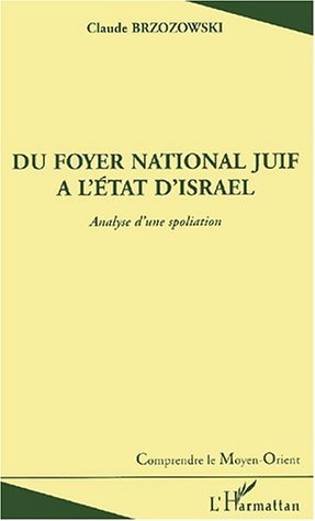 Du Foyer National Juif A L'Etat D'Israel - Analyse D'Une Spoliation