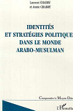 Identites Et Strategies Politiques Dans Le Monde Arabo-Musulman