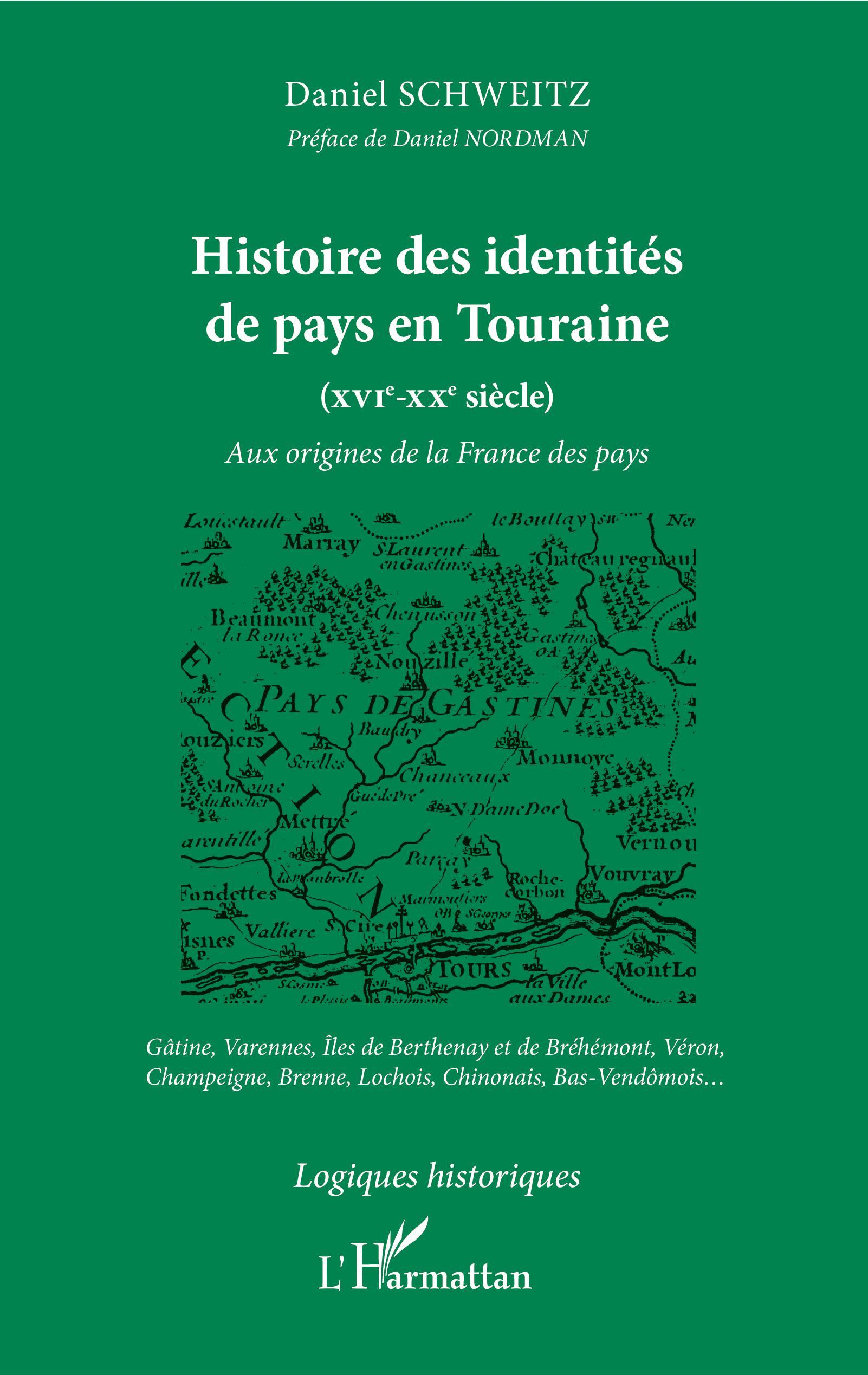 Histoire Des Identites De Pays En Touraine (Xvie-Xxe Siecle)