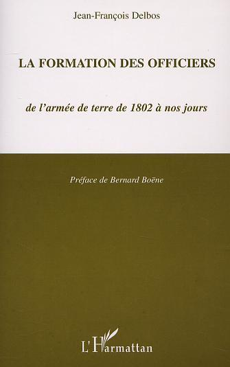 La Formation Des Officiers De L'Armee De Terre De 1802 A Nos Jours