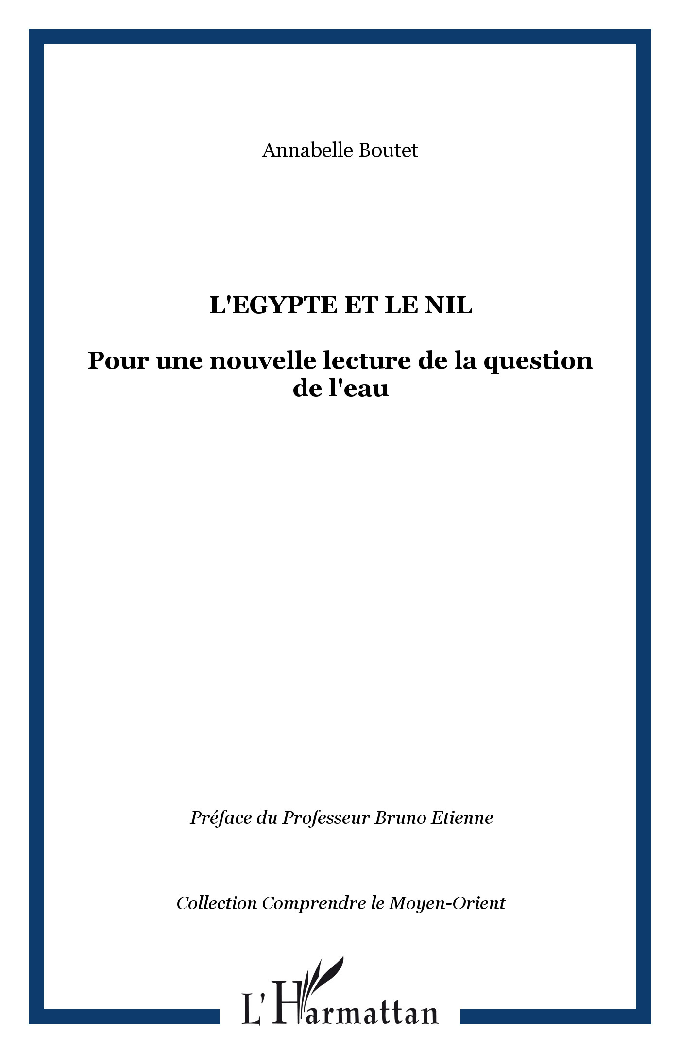 L'Egypte Et Le Nil - Pour Une Nouvelle Lecture De La Question De L'Eau