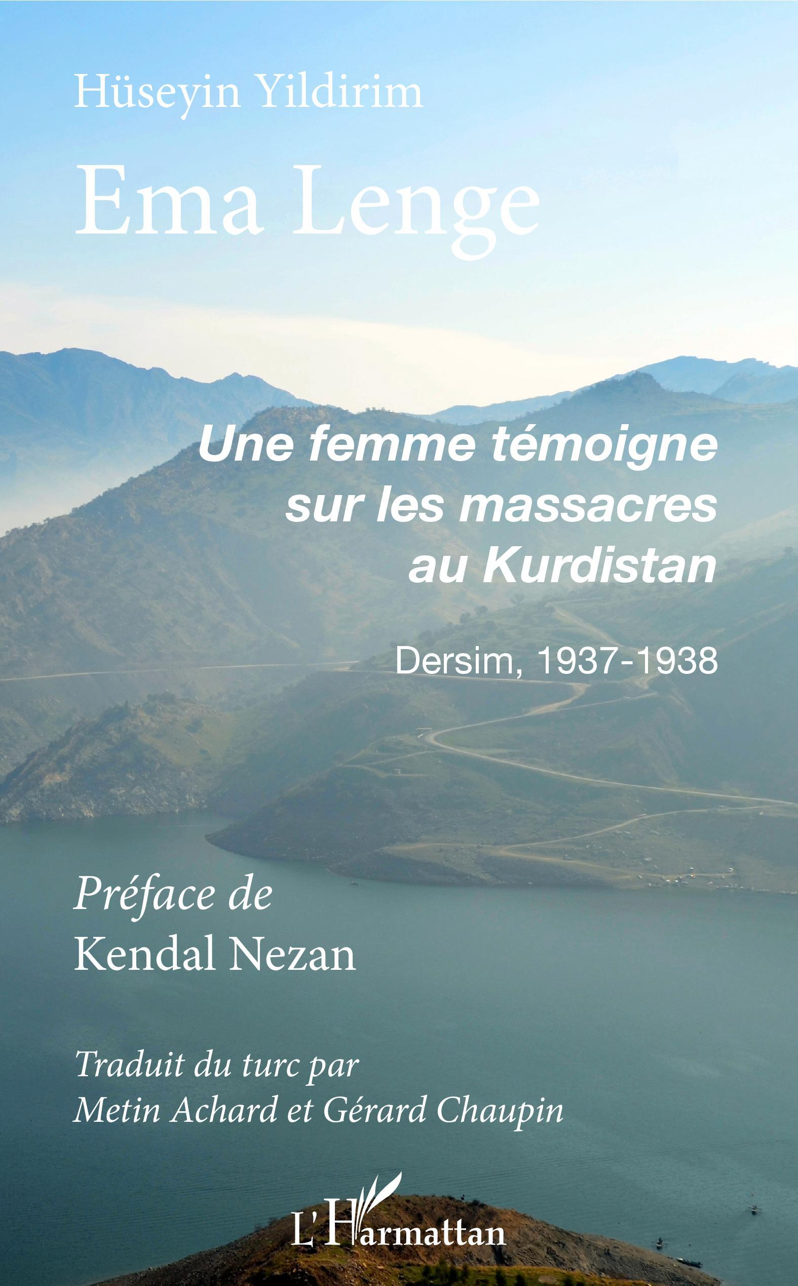 Ema Lenge - Une Femme Temoigne Sur Les Massacres Au Kurdistan - Dersim 1937-1938