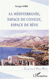 La Mediterranee, Espace De Conflit, Espace De Reve