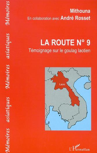 La Route N  9 - Temoignage Sur Le Goulag Laotien