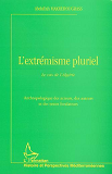 L'Extremisme Pluriel - Le Cas De L'Algerie. Anthropologie Des Acteurs, Des Auteurs Et Des Textes Fon