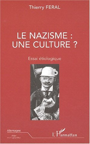 Le Nazisme : Une Culture ? - Essai Etiologique