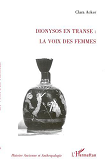 Dionysos En Transe : La Voix Des Femmes