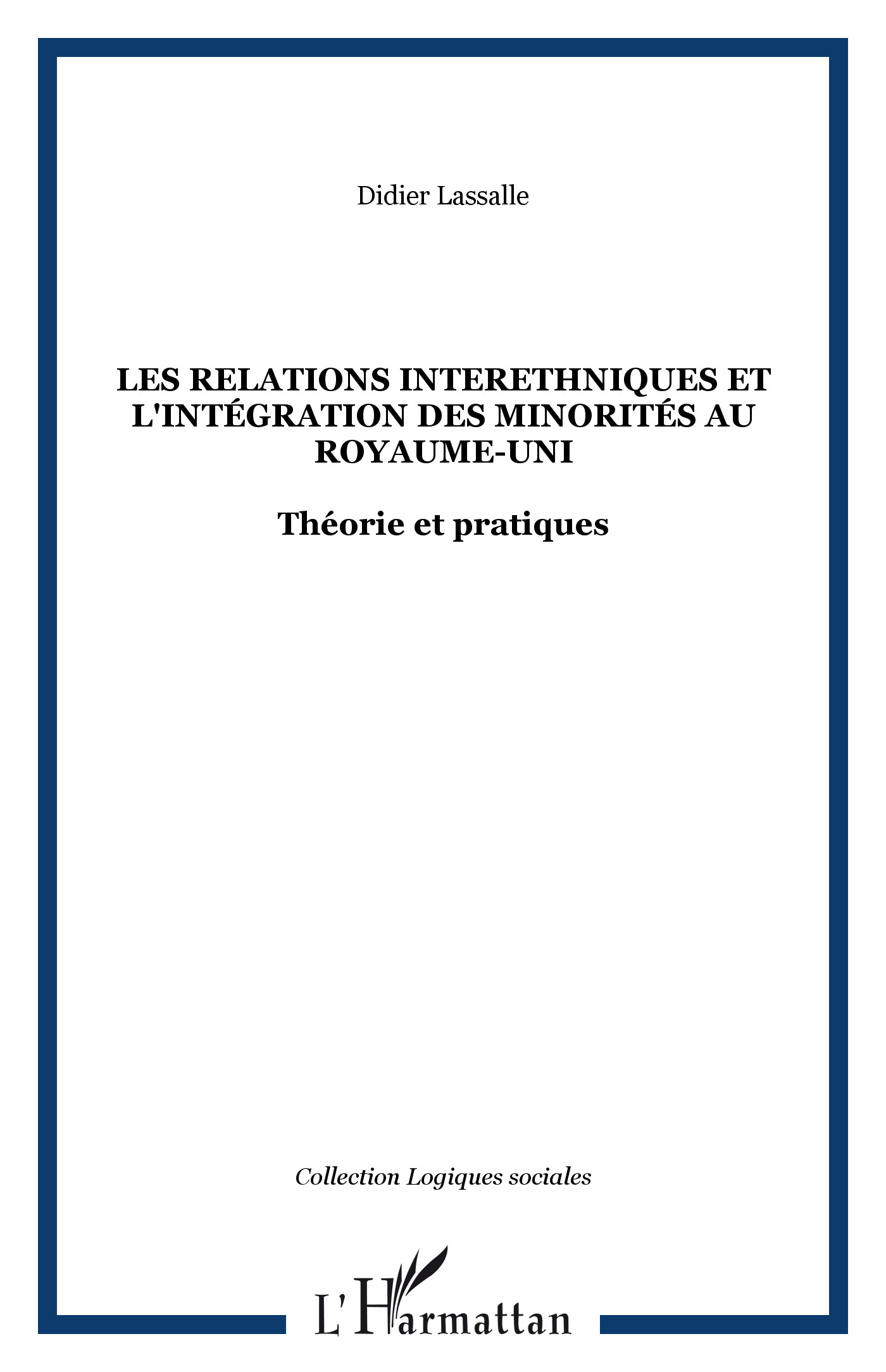 Les Relations Interethniques Et L'Integration Des Minorites Au Royaume-Uni - Theorie Et Pratiques