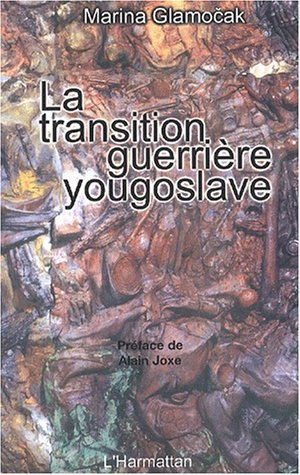 La Transition Guerriere Yougoslave