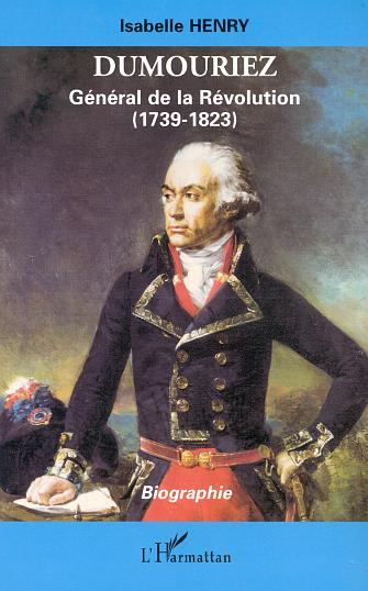 Dumouriez - General De La Revolution (1739-1823)