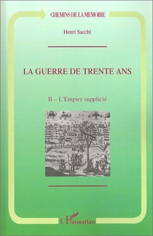 La Guerre De Trente Ans - Tome 2. L'Empire Supplicie