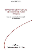 Transition Et Ouverture De L'Economie Russe (1992-2002) - Pour Une Economie Institutionnelle Du Chan