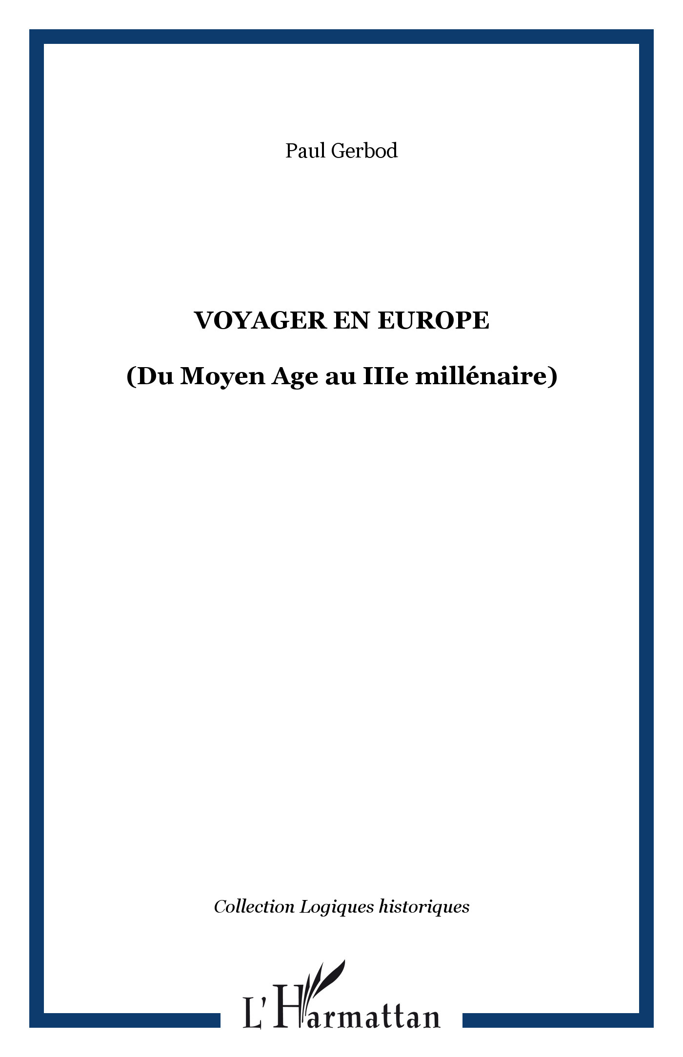 Voyager En Europe - (Du Moyen Age Au Iiie Millenaire)