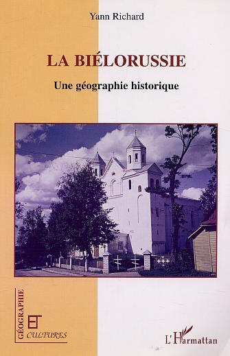 La Bielorussie - Une Geographie Historique