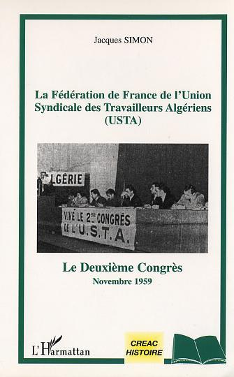 La Federation De France De L'Union Syndicale Des Travailleurs Algeriens (Usta) - Le Deuxieme Congres