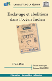 Esclavage Et Abolitions Dans L'Ocean Indien (1723-1860)