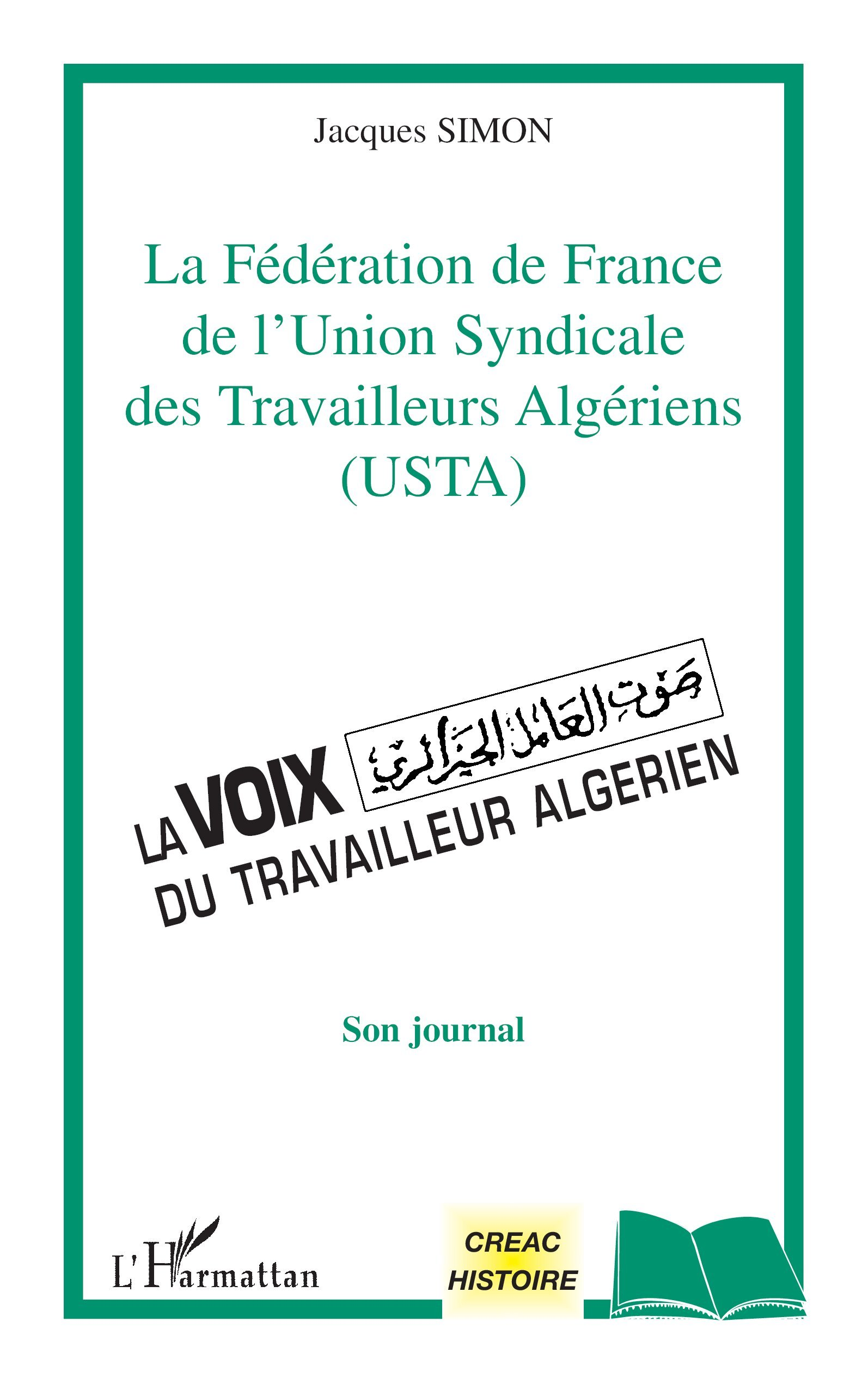 La Federation De France De L'Union Syndicale Des Travailleurs Algeriens (Usta) - La Voix Du Travaill