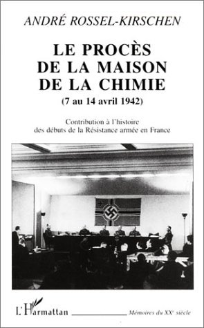 Le Proces De La Maison De La Chimie (7 Au 14 Avril 1942) - Contribution A L'Histoire Des Debuts De L