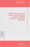 L'Utilisation De La Guerre Dans La Construction Des Systemes Politiques En Serbie Et En Croatie, 198