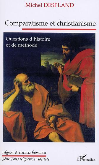 Comparatisme Et Christianisme - Questions D'Histoire Et De Methode