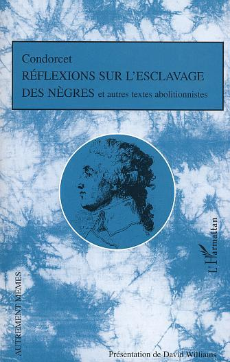 Reflexions Sur L'Esclavage Des Negres - Et Autres Textes Abolitionnistes