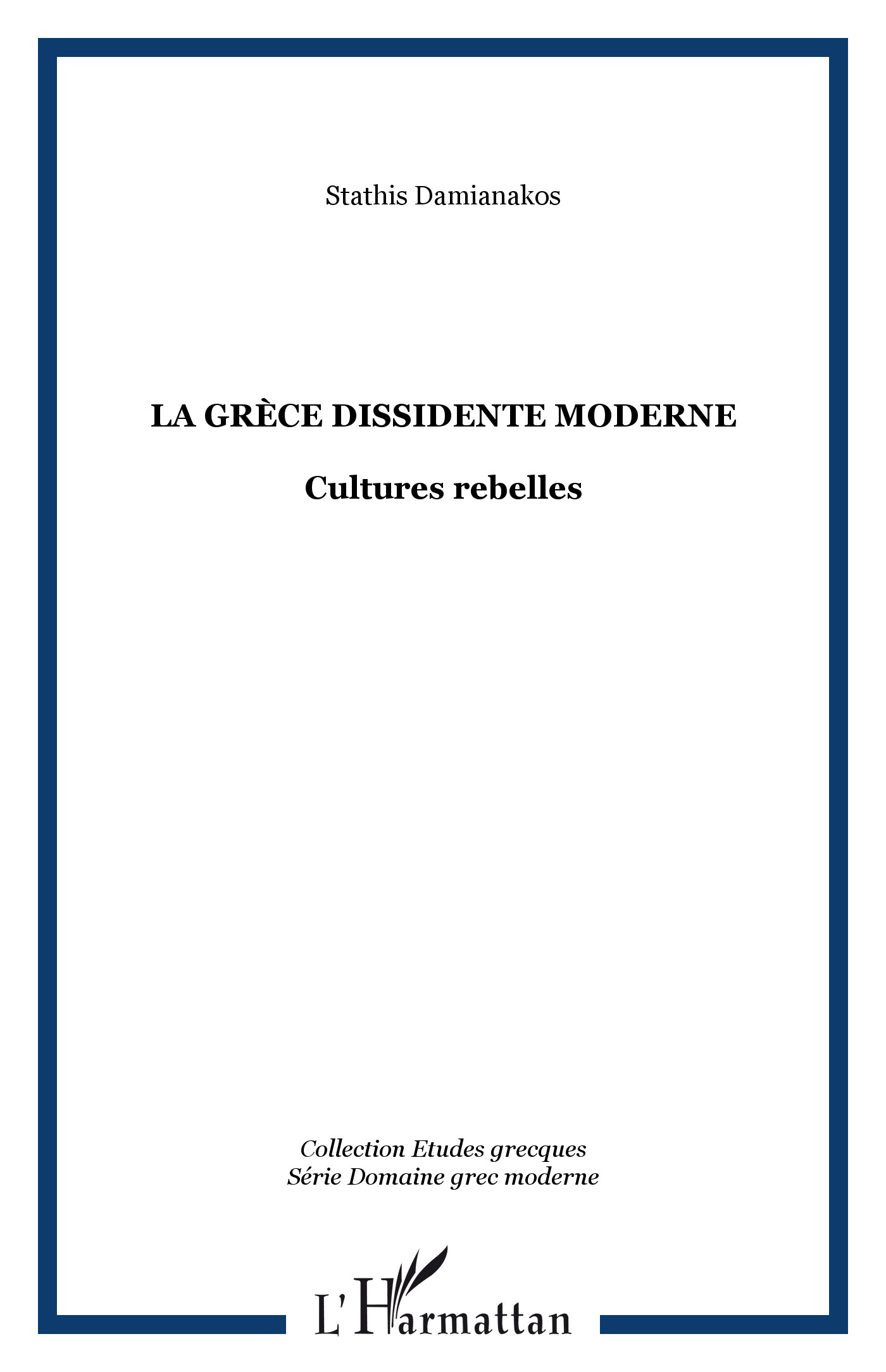 La Grece Dissidente Moderne - Cultures Rebelles