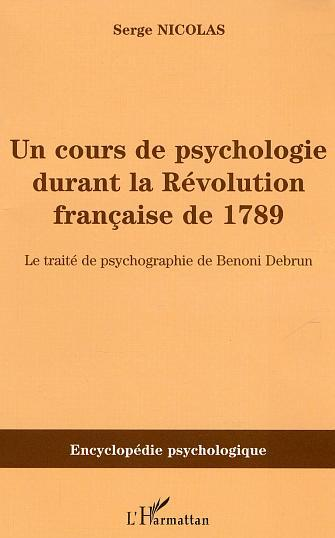 Cours De Psychologie Durant La Revolution Francaise De 1789 - Le Traite De Psychographie De Benoni D