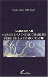 Ambedkar - Messie Des Intouchables, Pere De La Democratie