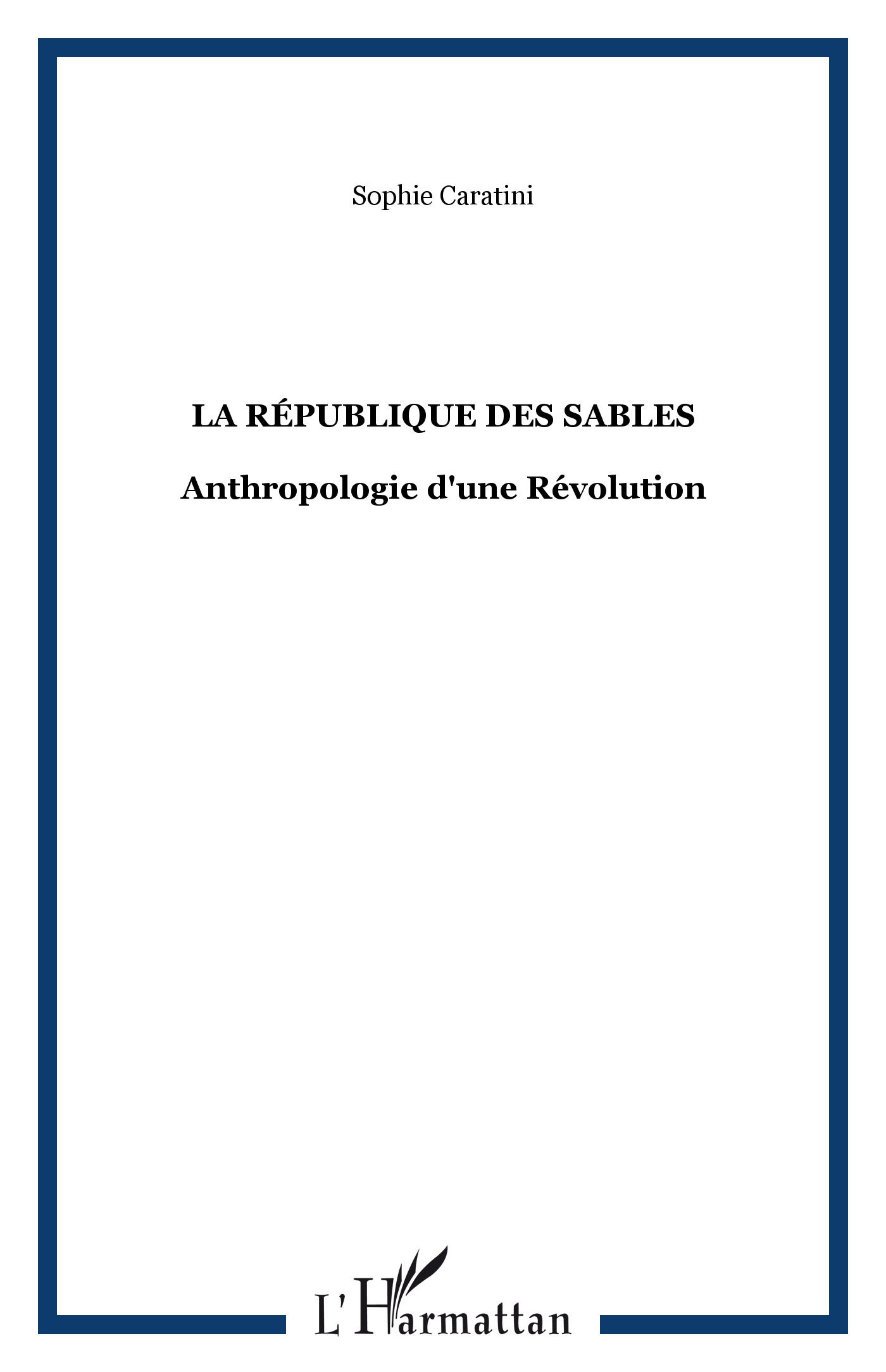 La Republique Des Sables - Anthropologie D'Une Revolution