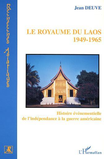 Royaume Du Laos - 1949-1965 - Histoire Evenementielle De L'Independance A La Guerre Americaine