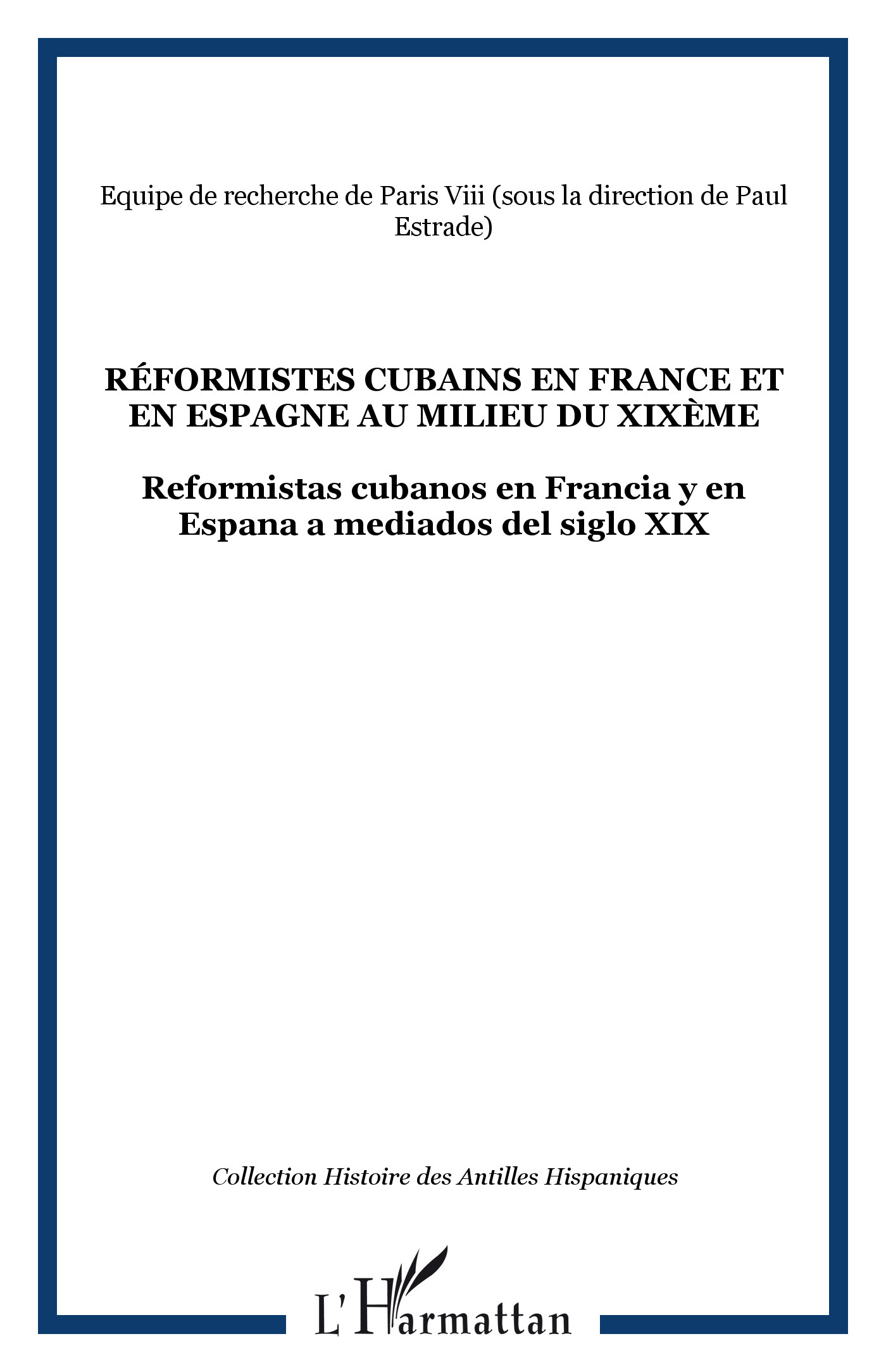 Reformistes Cubains En France Et En Espagne Au Milieu Du Xixeme - Reformistas Cubanos En Francia Y E