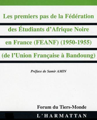 Les Premiers Pas De La Federation Des Etudiants D'Afrique Noire En France (Feanf) (1950-1955) - De L