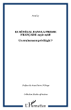 Le Senegal Dans La Presse Francaise 1956-1968 - Un Traitement Privilegie ?