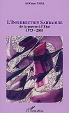 L'Insurrection Sahraouie - De La Guerre A L'Etat 1973-2003